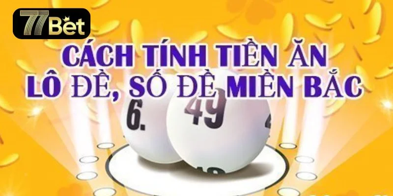 10 điểm lô miền Bắc bao nhiêu tiền tại 77BET có tỷ lệ thưởng khá cao.