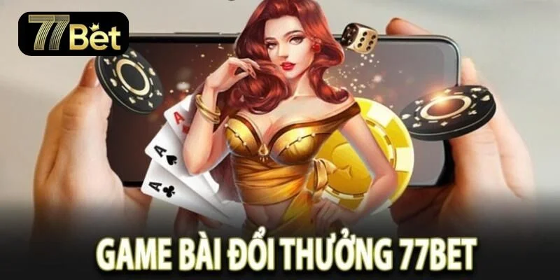 77BET game đem đến vô vàn lợi ích cho người chơi.