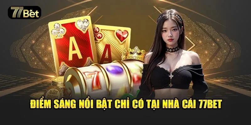 Có rất nhiều ưu thế làm nên tên tuổi của thương hiệu bet.